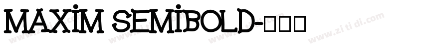 MAXIM SEMIBOLD字体转换